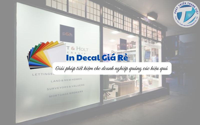 IN DECAL GIÁ RẺ: GIẢI PHÁP TIẾT KIỆM CHO DOANH NGHIỆP QUẢNG CÁO HIỆU QUẢ